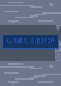 That's la peace