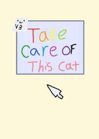 TAKE CARE OF THIS CAT V3
