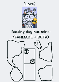 Batting day but mine! (Lore)