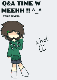 ANSWERIN YUR QUESTIONS W MEH VOICEEE /...