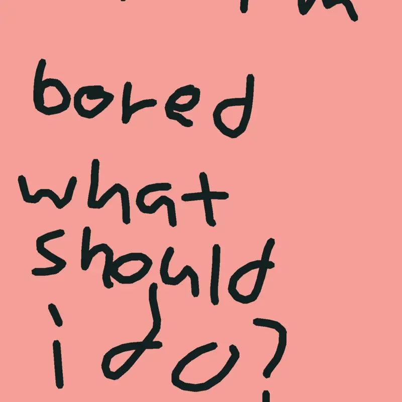 Y'all im bored what can i do by @Y00NCH43_L0V3S_ST4C3Y