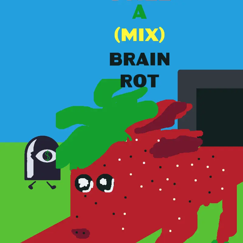 Still a mix brain rot by @Voidman1DEV