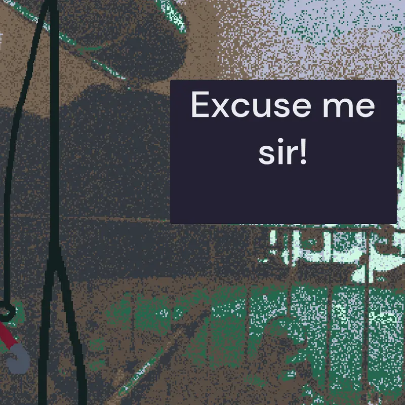 Excuse me sir by @dunn