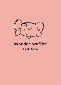 Wonder waffles feat. Cora
