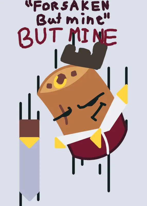 "Forsaken But Mine" But Mine! by @maeklong