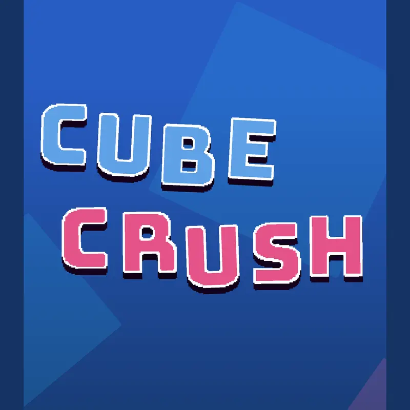 Cube Crush by @svper