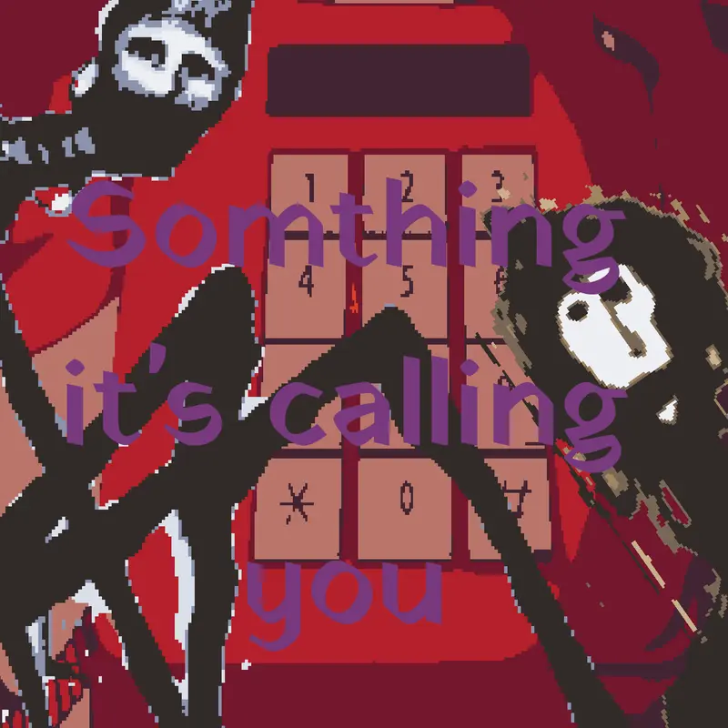Somthing it's calling you by @ERRONEO