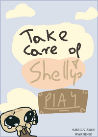Take care of Shelly!