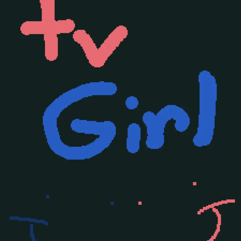 TV GIRL : D by @SPAMT0N_TH3H0BB0