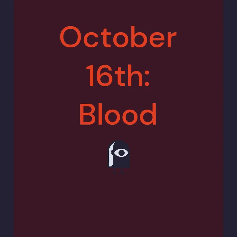 October 16th: Blood by @RaibonVCB