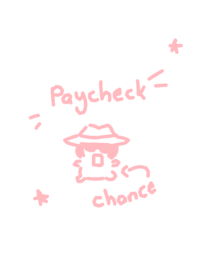 Hehe paycheck