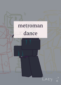 metroman dance (old trend damnnnn)