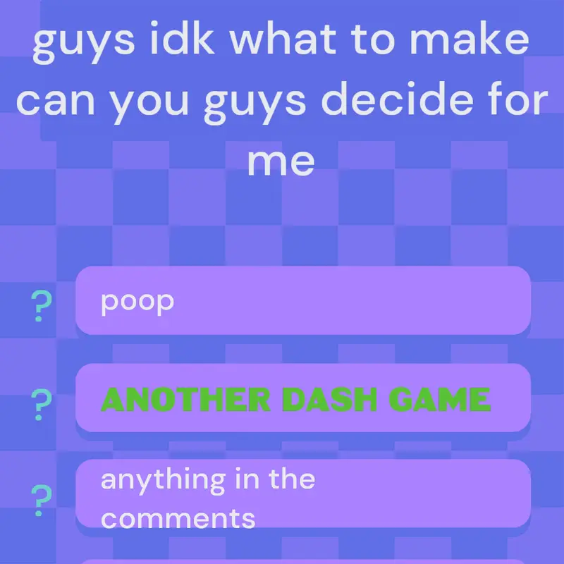 idk what game to make by @Jollynito