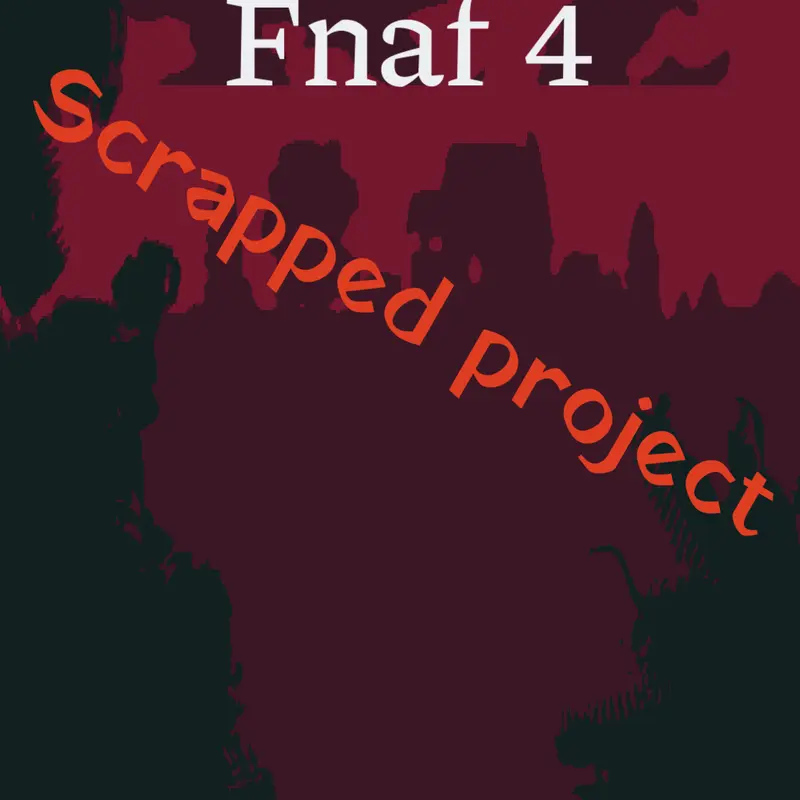 Fnaf4 scrapped project by @C00lkid-castle-ofc