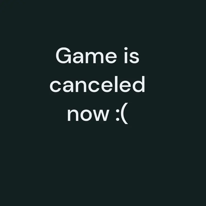 Game is canceled now :( by @WesleyAglukka