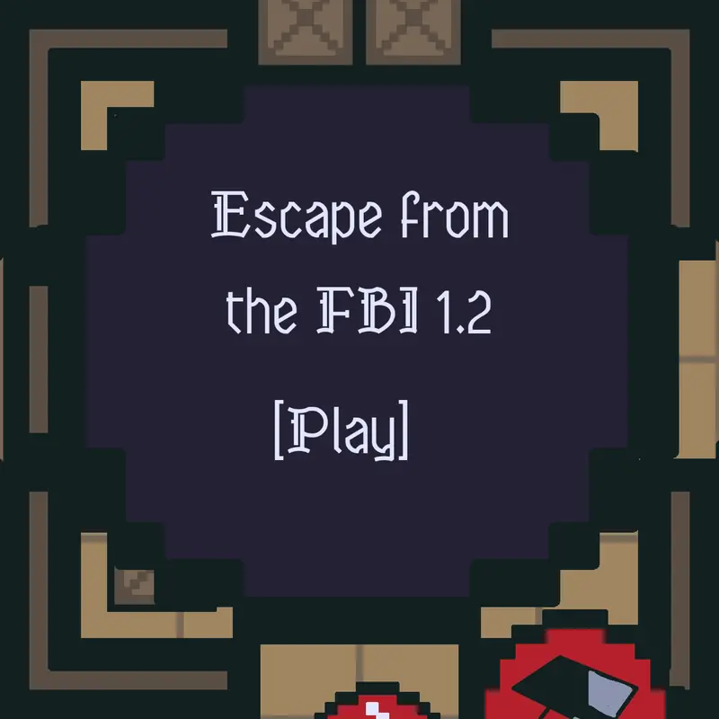 Escape from the FBI 1.2 by @dtuy