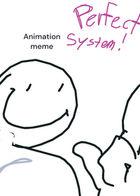 PERFECT SYSTEM animation meme