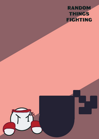 Random Things Fighting.