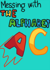 Mess with the alphabet!
