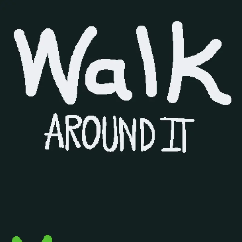 Walk Around It by @Character_C
