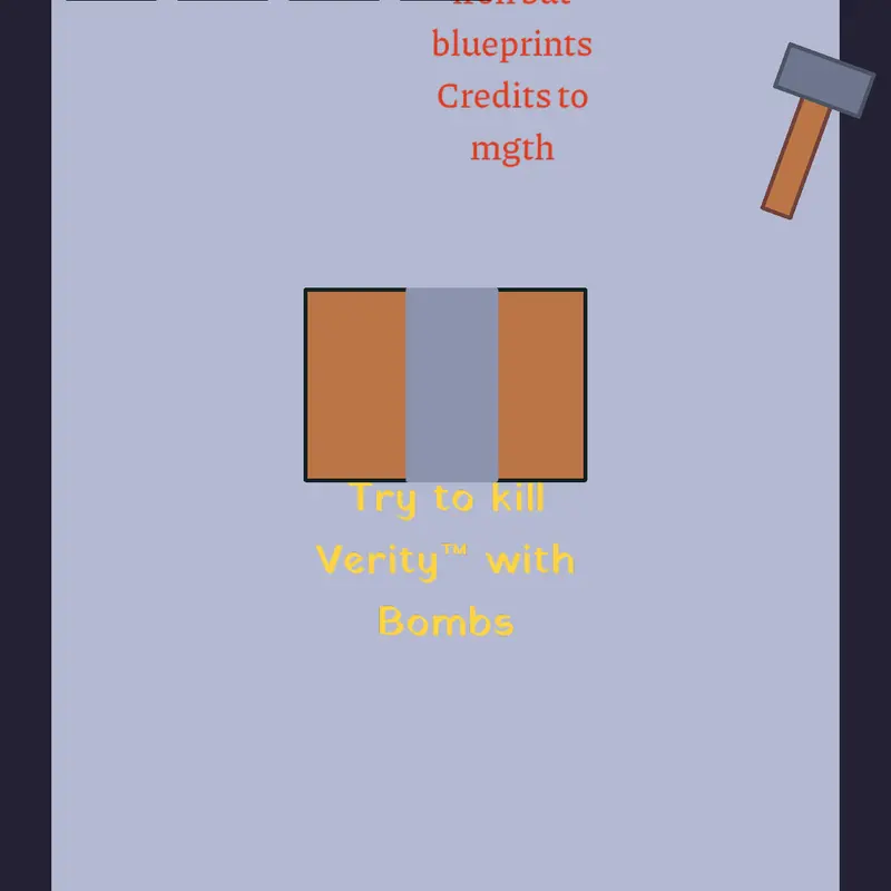 Try to kill Verity™ with Bombs! by @hunter5_01