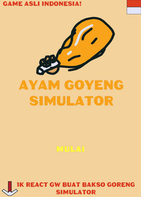 AYAM GOYENG SIMULATOR!!!