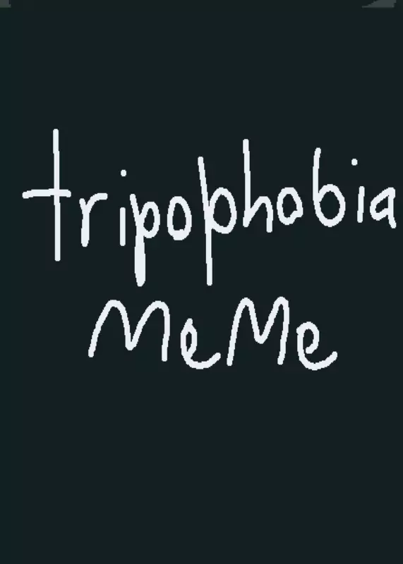 Tripophobia (sum things changed) by @-MintyTeah-