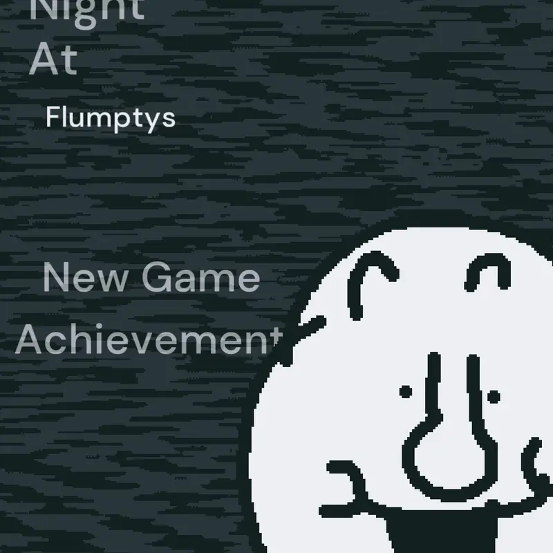 One night at FLUMPTYS by @Flumpty_Bumpty3