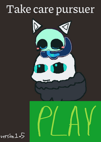 Take care pursuer new version 1.5 and sad...
