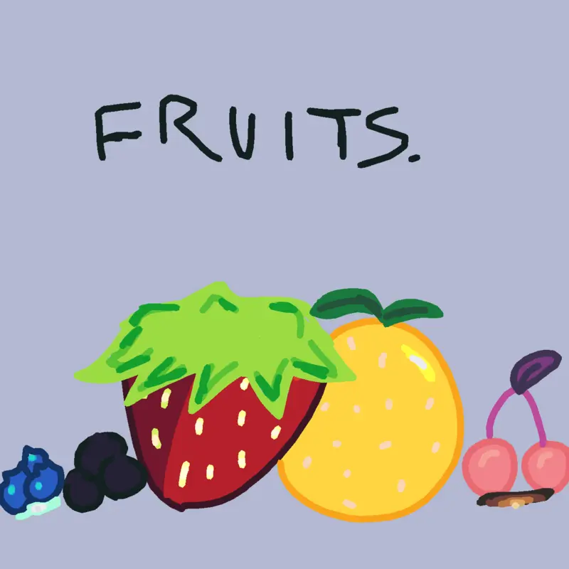 Fruits. by @Stupidcreatureidk