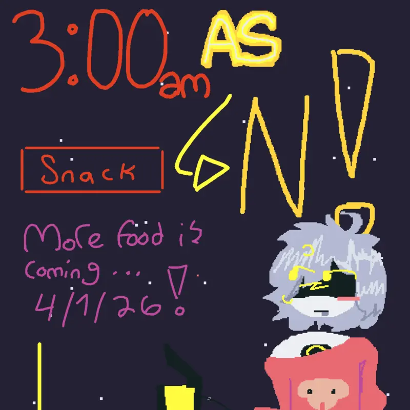 GET A SNACK AT 3:OO AM!!! by @S3rial_D3signation_N