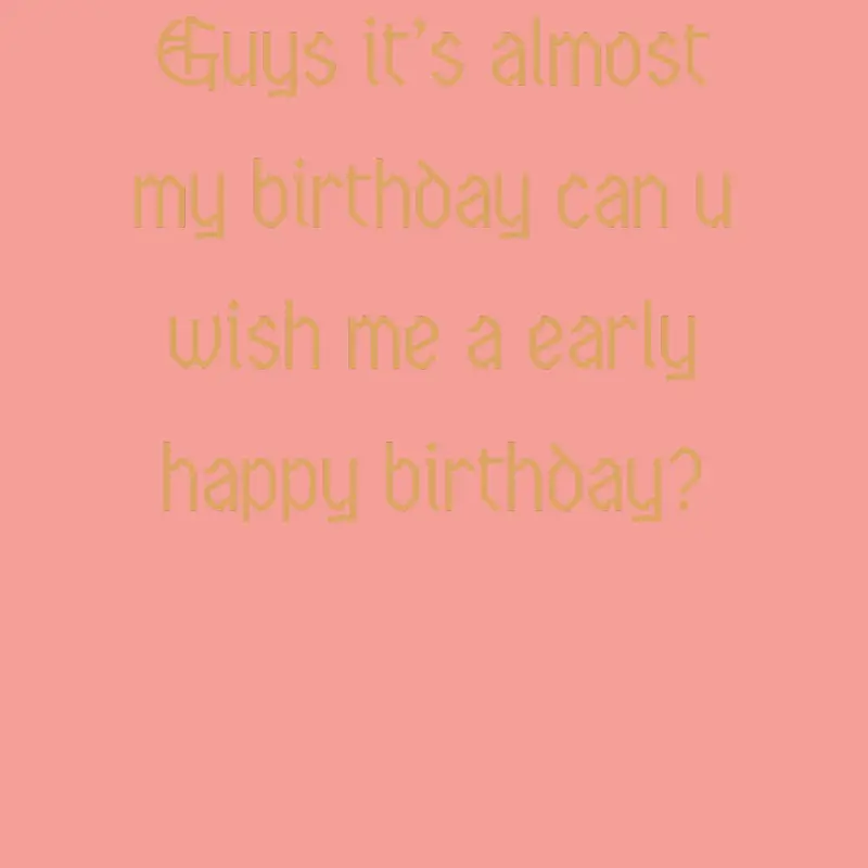 I want to have a happy birthday wished by @help_someoneate_myschool