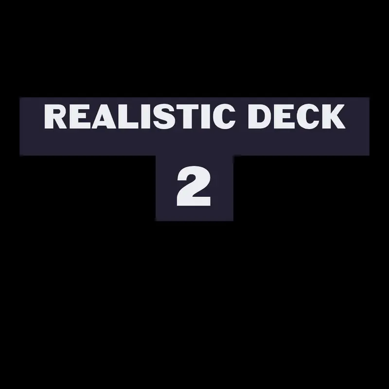 Realistic Deck 2 by @GreenGorilla