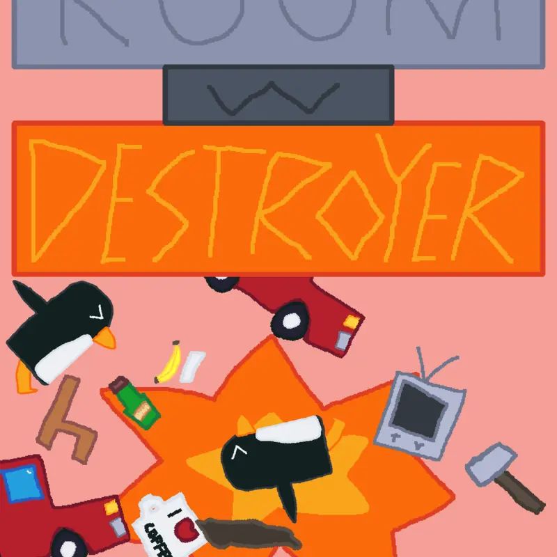 Room Destroyer by @AnimalGamesREAL