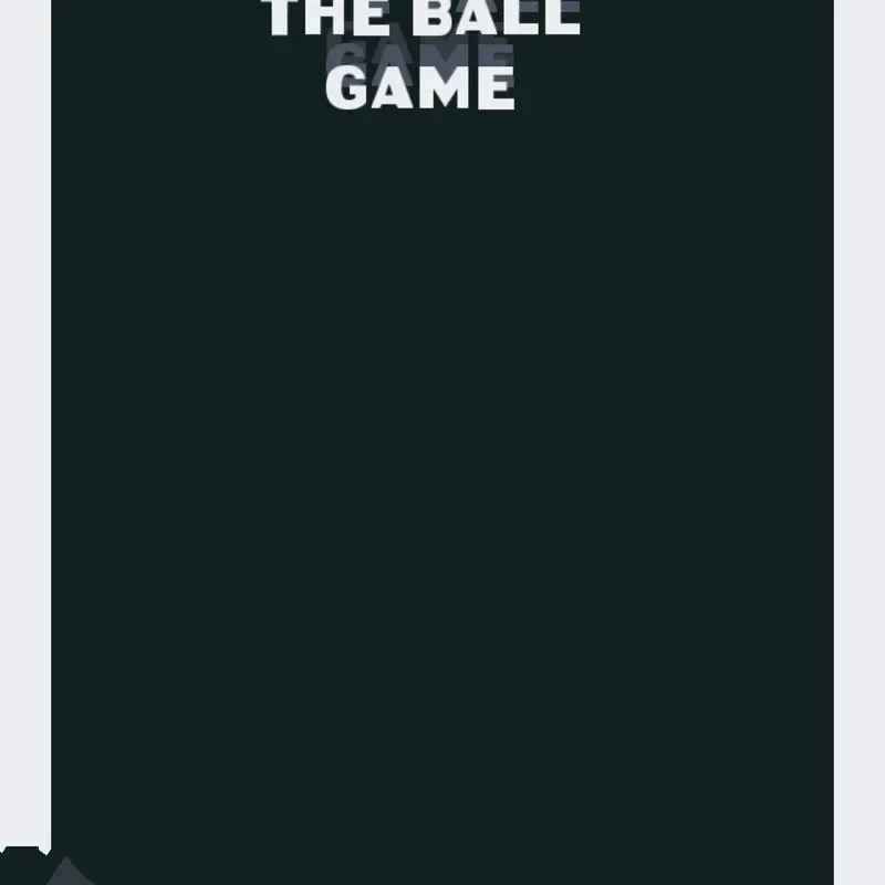 THE BALL GAME by @NoobieDonut