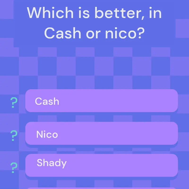 Cash and nico poll by @real_MRSquidy_production