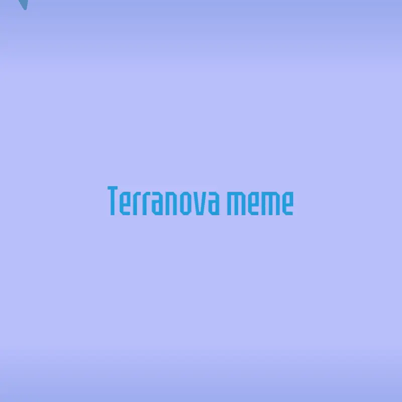Terranova meme by @Nobybloxofc_