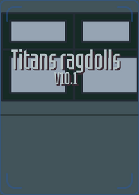 Titans ragdolls