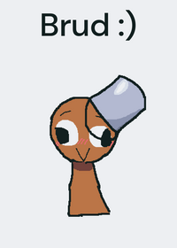 I made brud because I’m so bored to death