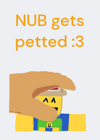 NUB gets petted :3
