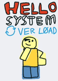 Hello System Overload