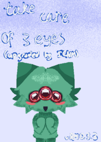 Take care of Three eyes but UPGRADED!