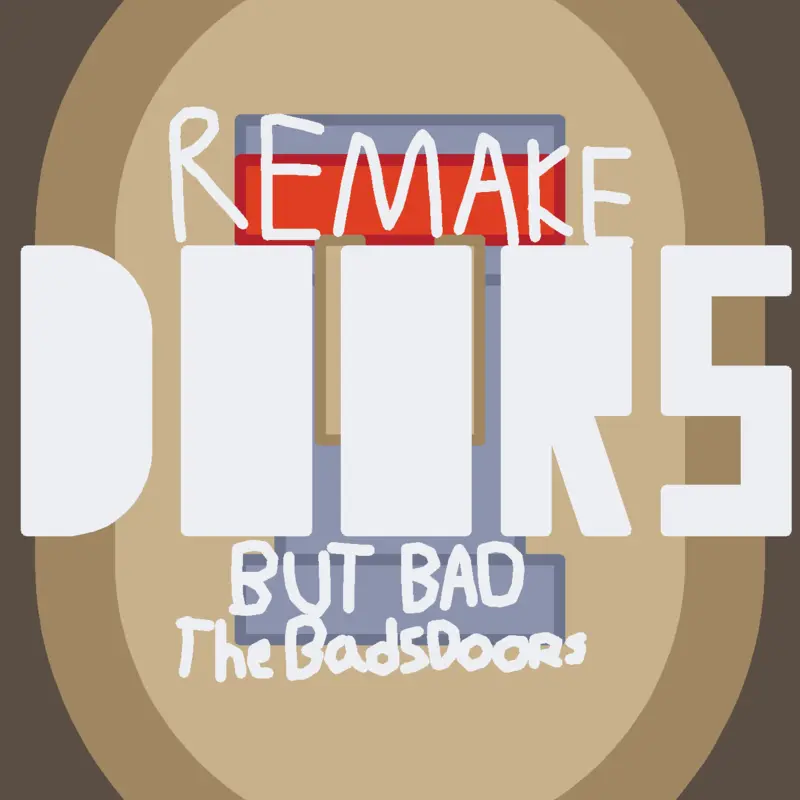 Doors BUT BAD The BadsDoors REMAKE by @EuSouCamera