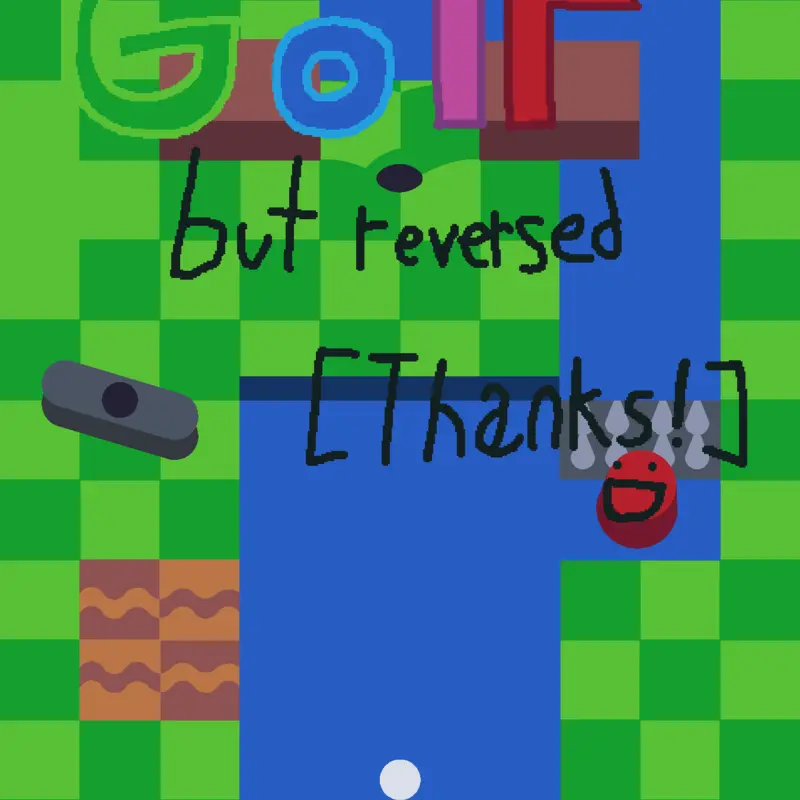 Golf but reversed by @Me0wz