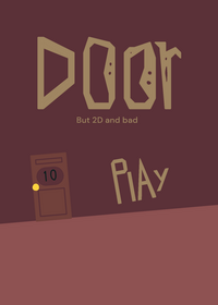 Door but 2D and bad ( UPDATES ) made this...