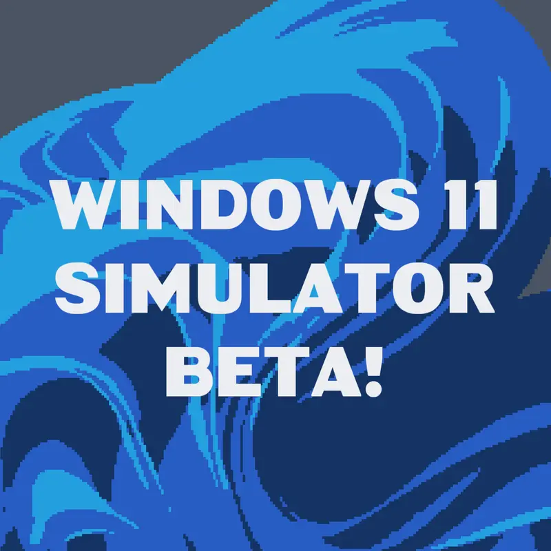 Windows 11 Simulator (beta) by @SP_castle