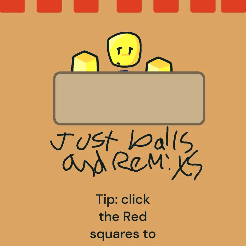 Just balls and Remixs by @Pinned_Ani