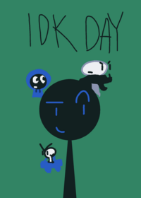 Idk day