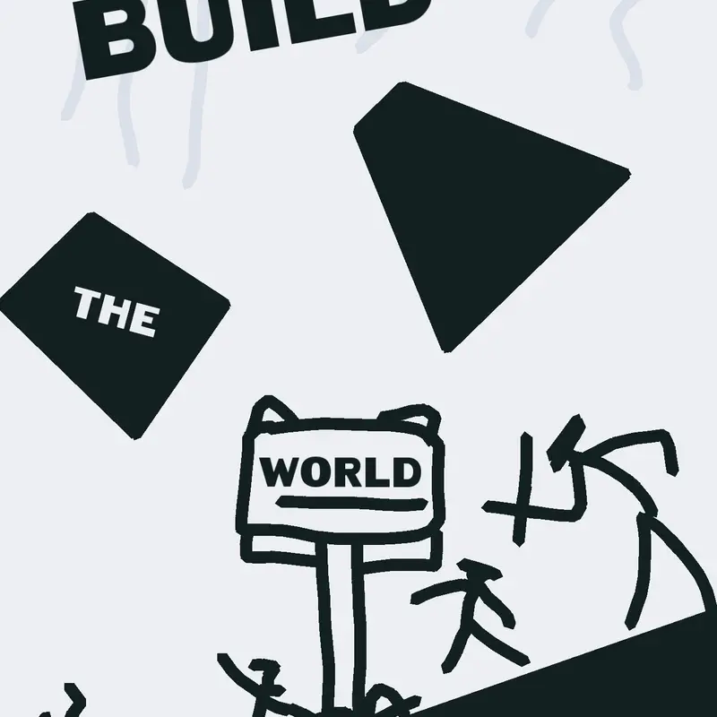 BUILD THE WORLD by @Water_Wubbox