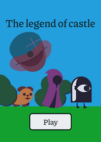 Legend of castle a game made only with...